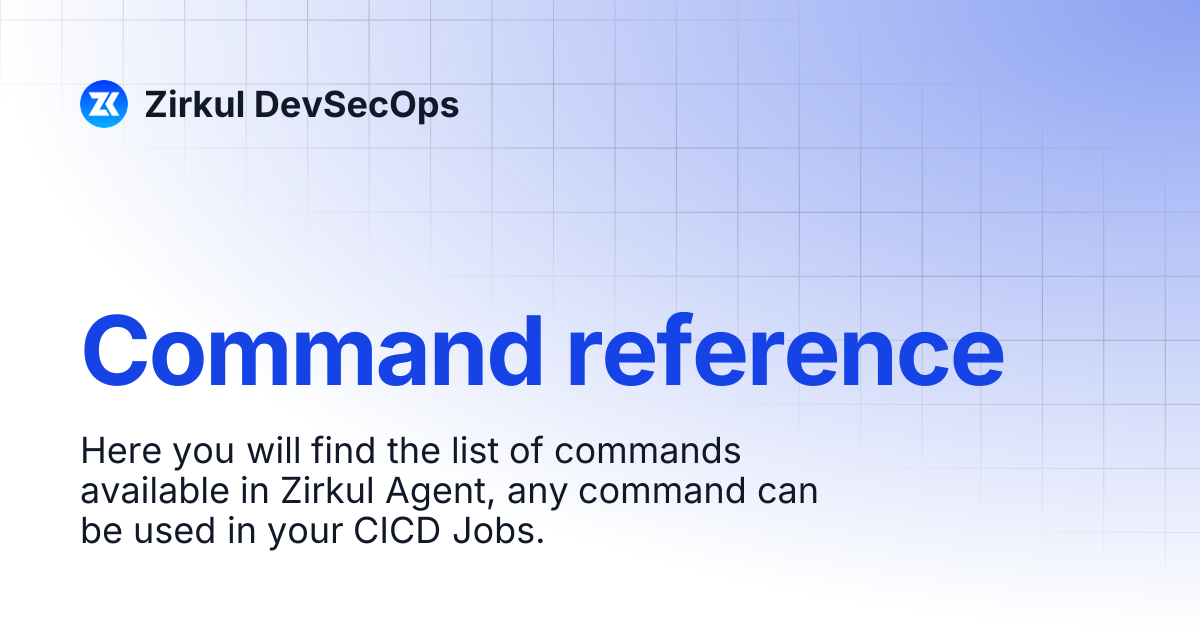 Command reference | Zirkul DevSecOps